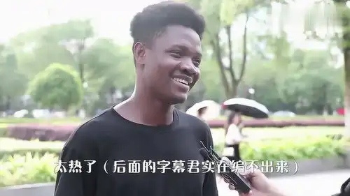 七月的江西天气,热的非洲小哥哥都想回家,结尾的彩蛋超搞笑
